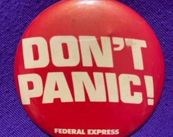 DON'T PANIC! Federal Express Original Pin Back Button 2" vintage FedEx