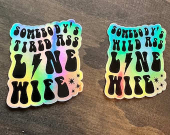 LineWife Holographic Vinyl Sticker – Wild or Tired Design