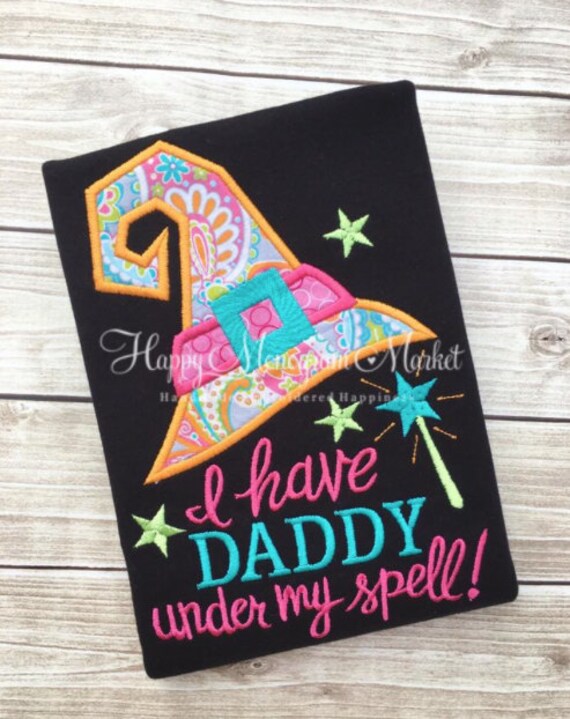 Personalized Witch Hat Shirt, I Have Daddy Under My Spell, Halloween Applique (Machine Embroidery)
