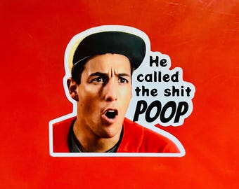 Billy Madison - Él llamó a la mierda caca - Pegatina de Adam Sandler