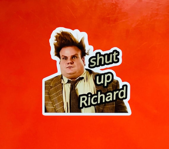 Tommy Boy - Shut Up Richard Chris Farley Sticker