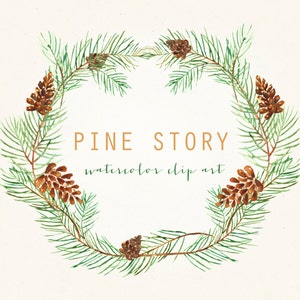 May include: Watercolor illustration of a pine branch wreath with brown pine cones. The wreath is decorated with the text "PINE STORY watercolor clip art".