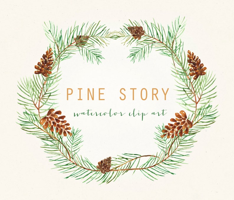 May include: Watercolor illustration of a pine branch wreath with brown pine cones. The wreath is decorated with the text "PINE STORY watercolor clip art".