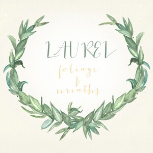 May include: Watercolor illustration featuring a circular wreath of green leaves. The text "LAUREL foliage & wreaths" is written in elegant script within the wreath. The background is a soft, off-white color.