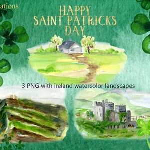 May include: Happy Saint Patricks Day watercolor illustration featuring three Irish landscapes. The first image shows a green field with a farmhouse and a dirt road. The second image shows a green field with a stone castle. The third image shows a green field with a mountain.