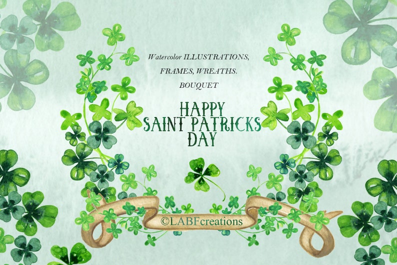 May include: Watercolor illustration of a shamrock wreath with a banner that reads "Happy Saint Patricks Day" and the text "OLABFcreations". Watercolor illustrations, frames, wreaths, bouquet.