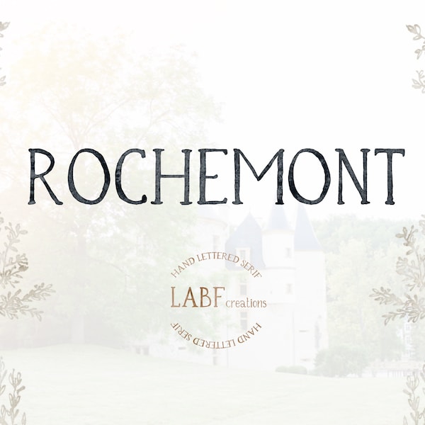 Rochemont. Classic and rustic hand lettered serif font.  Hand drawn with watercolors. Antique, chic, vintage