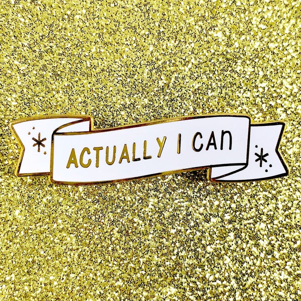 Pin: Actually I Can Hard Enamel Lapel Button