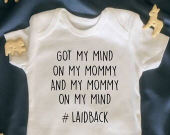 Got My Mind On My Mommy And My Mommy on My Mind one piece bodysuit - Gin and Juice Snoop Dogg - all sizes available!