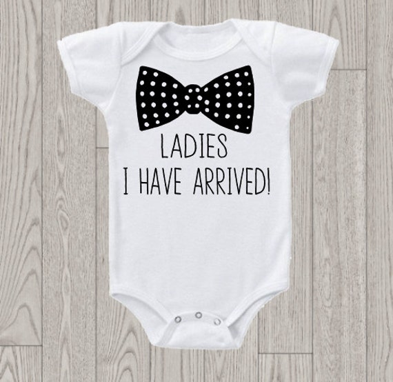 ladies i have arrived onesie