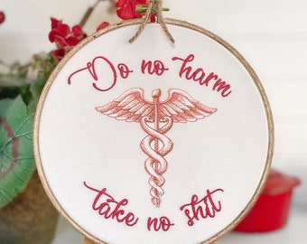 Do No Harm But Take No Shit: Funny Medical Sign for Doctors Office or Med Student Graduation Gift! Nurse Embroidery Art Framed Caduceus.