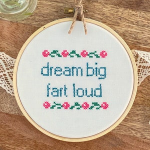 Dream big fart loud: Subversive cross stitch finished & framed. Funny embroidered art for bathroom decor. Irreverent Gift for Millennials.