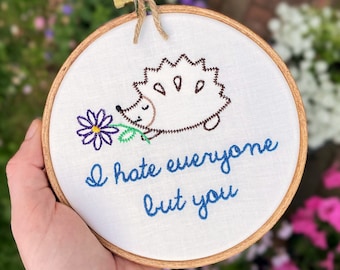 I hate everyone but you: Hedgehog Funny Embroidery Art. Finished needlepoint for best friend or work bestie. 'I Miss You' cute gift.