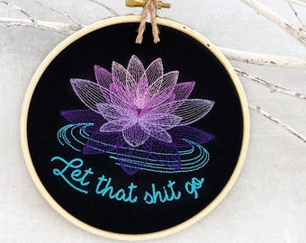 Let That Shit Go: Finished Embroidery Hoop Art, Funny Needlepoint for Office, Yoga Room or Bathroom Decor, Handmade Gift for Yogi