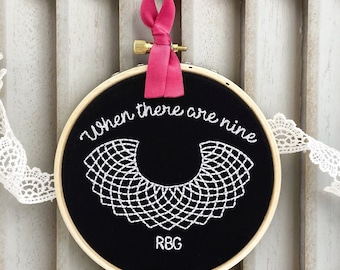 RBG Ornament: When there are nine -Ruth Bader Ginsburg quote. Small Feminist embroidery hoop art that makes a great inspiring desk accessory