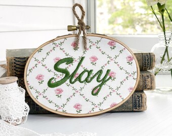 Slay: Small finished embroidery hoop art for inspirational desk, office or cute cubicle decor. Framed motivational reminder to slay all day.