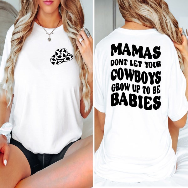 Mama's dont let your babies grow up to be babies, Mama shirt, Shirt for mom with boys