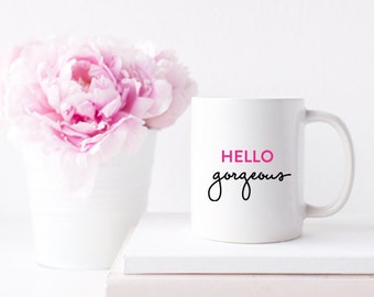 Stylish Hello Gorgeous Coffee or Tea Mug