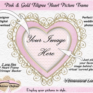 May include: A pink and gold filigree heart picture frame with a 3D effect. The frame has a pink background with gold filigree details and a gold heart-shaped inner frame. The text "Your Image Here" is written in black inside the inner frame.