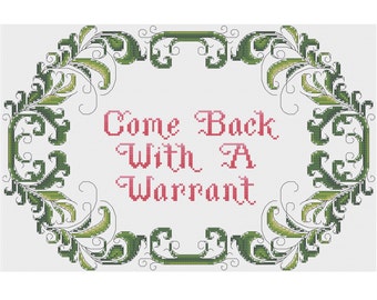 Come Back With A Warrant - Counted Cross Stitch Pattern (X-Stitch PDF)