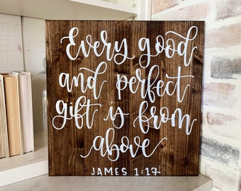 Every Good And Perfect Gift Wood Sign, James 117 Scripture Home Decor, Rustic Wall Decor, Nursery Name Sign, Baby Shower Gift, Bible Verse