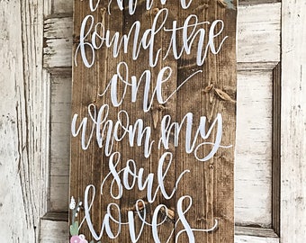 Song of Solomon | I Have Found The One Whom My Soul Loves Sign | Ristoc Wedding Decor | Rustic Wall Decor | Flowers | Calligraphy Sign