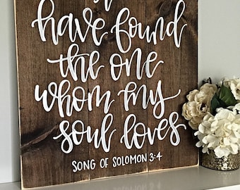 I Have Found The One Whom My Soul Loves | Somg of Solomon | Rustic Wedding Decor | Solomon 3:4 | Wood Wedding Signs | Wedding Decor | Rustic