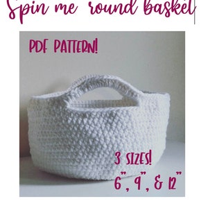 CROCHET PATTERN | Spin Me Round Basket 6", 9", & 12" | PDF | Round Crochet Storage Basket With Handles | Crochazies