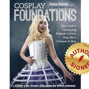 AUTHOR SIGNED Cosplay Foundations Your Guide to Constructing Bodysuits, Corsets, Hoop Skirts, Petticoats & More, Fan Powered Press, PICS image 1