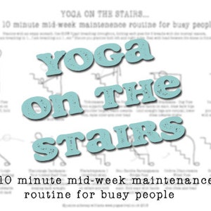 Puede incluir: Una ilustración azul y blanca de una rutina de yoga llamada "Yoga on the Stairs" con el texto "a 10 minute mid-week maintenance routine for busy people".