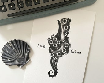 Stampa "I WILL (K)NOT" - disegno di un tentacolo con un nodo e gioco di parole - disegno in penna nera - A6, A5, A4