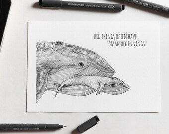 Whale mom and baby with "big things often have small beginnings" quote - illustration print of animal with motivational quote metaphor - A5