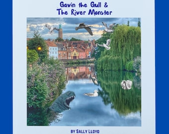 Gavin the Gull & The River Monster Book - The Hilarious Tale of a Gang of Urban Seagulls.