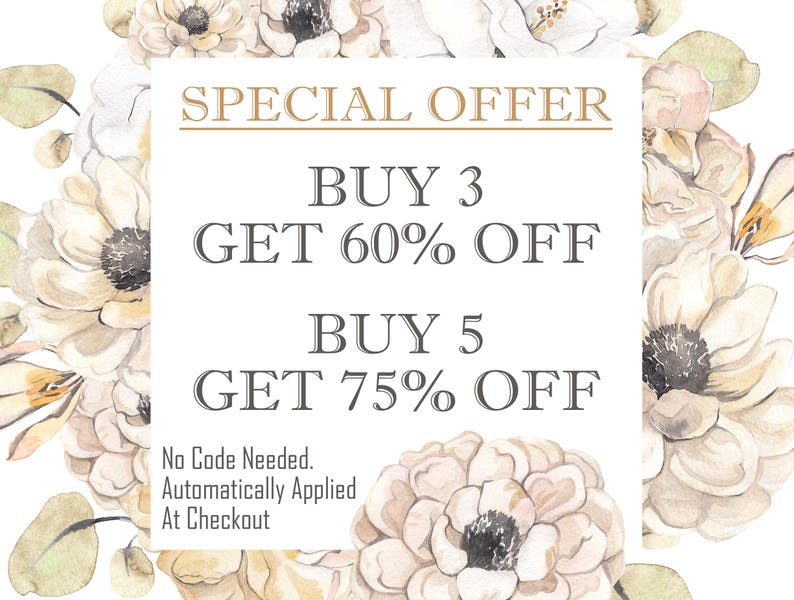 May include: A white background with a floral design. The text "SPECIAL OFFER" is at the top of the image. The text "BUY 3 GET 60% OFF" and "BUY 5 GET 75% OFF" is in the center of the image. The text "No Code Needed. Automatically Applied At Checkout" is at the bottom of the image.