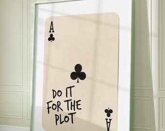 Do It For The Plot Print, Aesthetic Retro Poster, Beige Black Ace Of Clubs Wall Art, Positive Affirmation Art, Trendy Playing Card Artwork