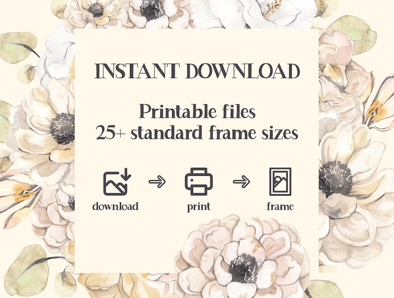 May include: Instant download of printable files for 25+ standard frame sizes.  Download, print, and frame your artwork.