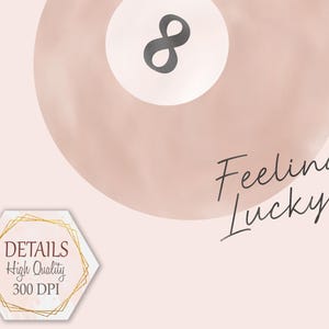 Pode incluir: Uma ilustra&ccedil;&atilde;o em aquarela rosa e branca de uma bola de bilhar com o n&uacute;mero 8 nela. O texto "Feeling Lucky" est&aacute; escrito em it&aacute;lico preto abaixo da bola.