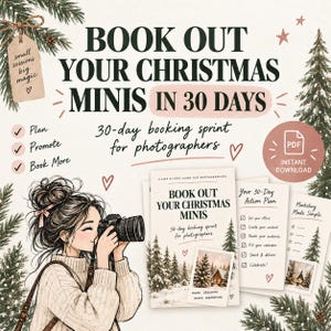 May include: A digital marketing guide for photographers titled BOOK OUT YOUR CHRISTMAS MINIS IN 30 DAYS. The graphic features a hand-drawn illustration of a person with a camera, pine tree accents, a 30-day action plan checklist, and a PDF icon.