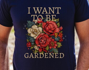 I Want To Be Gardened Tee Queen My Lady Colin Anthony Benedict Simon Regency Era Part Of The Ton Get My Modiste Penelope