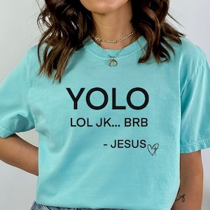 YOLO Jesus Comfort Colors T-Shirt: Funny Christian Shirt