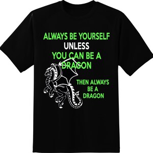 Always Be Yourself or a Dragon Funny Shirt Dragoncore Shirt, Spirit Animal Dragon Gift, Sarcastic Shirt Dungeons Thrones GoT Fantasy Rings image 3