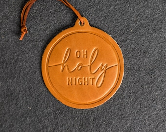 O Holy Night Circle Shape Leather Christmas Ornament | Stocking Tags | 2023 Texas Christmas Decorations | Teacher Gifts | Mother's Day Gift