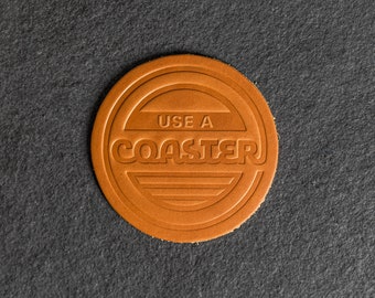 Use A Coaster Leather Coasters | Sold Individually or Set of 4 | 100% Full Grain Leather | Mother's Day Gift | Funny Gift