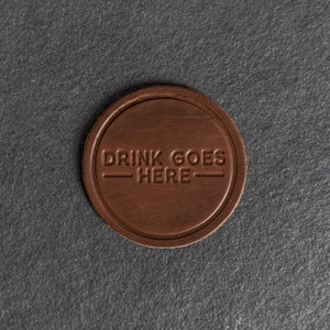 Drink Goes Here Leather Coasters | Sold Individually or Set of 4 | 100% Full Grain Leather | Custom Gift| Father's Day Gift