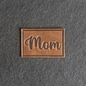 Mom Leather Patch | Optional Hook and Loop Fastener | 3&quot; x 2&quot; Rectangle | Gift for Mothers | Patch for Backpacks, Jackets | Christmas Gift