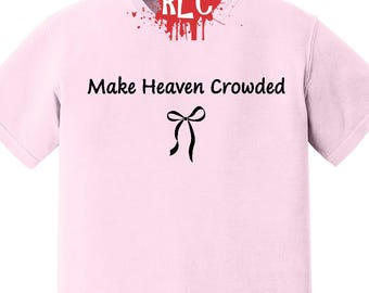 Make Heaven Crowded Comfort Colors T-Shirt | Christian Faith Tee
