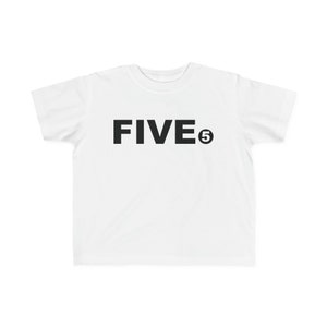 Five 5 Fifth 5th Birthday B-day bday Toddler&#39;s Tee Tshirt T-Shirt T Shirt Toddler sizes 2T 3T 4T 5T - 6T