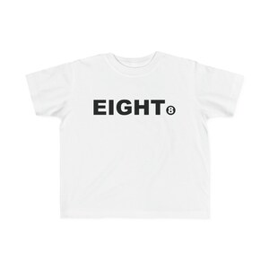 Eight 8 Eighth 8th Birthday B-day bday Toddler&#39;s Tee Tshirt T-Shirt T Shirt Toddler sizes 2T 3T 4T 5T - 6T