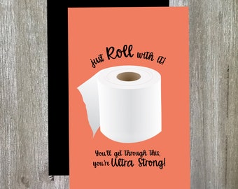 Just Roll with It! You’ll get through this, you’re Ultra Strong! Send words of encouragement with this card. 5x7 Card Funny Card Punny card