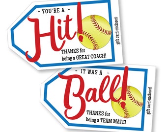 May include: Two printable gift tags with a softball theme. The top tag says "You're a Hit! Thanks for being a great coach!" The bottom tag says "It was a Ball! Thanks for being a team mate!"